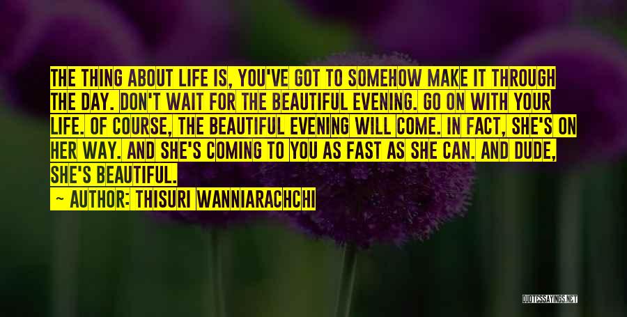 Don't Wait For Happiness Quotes By Thisuri Wanniarachchi