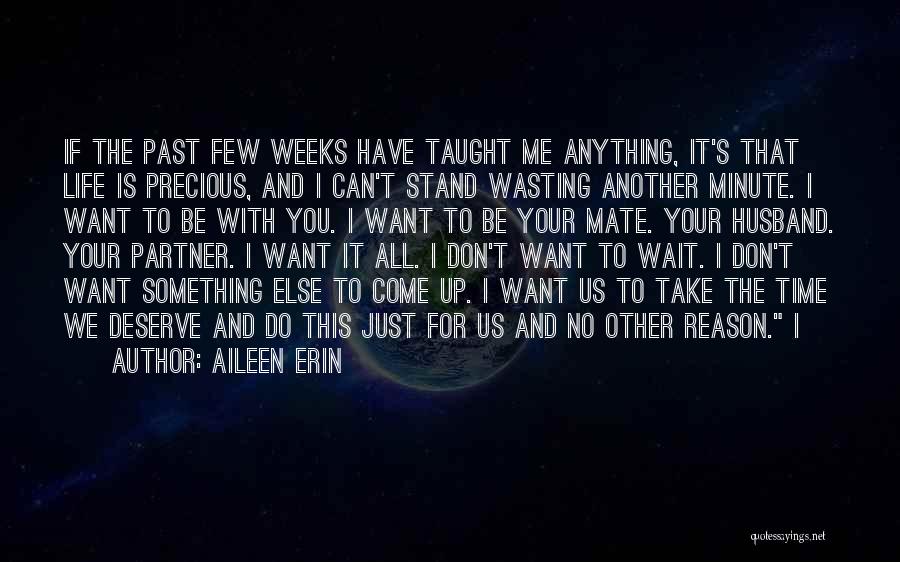 Don't Wait For Life Quotes By Aileen Erin