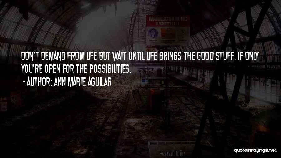 Don't Wait For Life Quotes By Ann Marie Aguilar