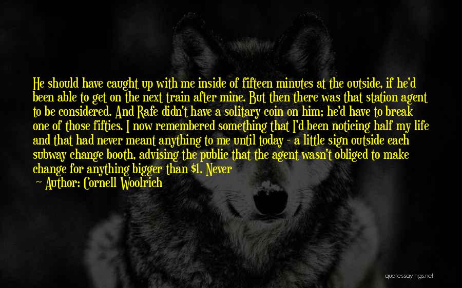 Don't Wait For Life Quotes By Cornell Woolrich