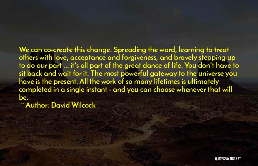 Don't Wait For Life Quotes By David Wilcock