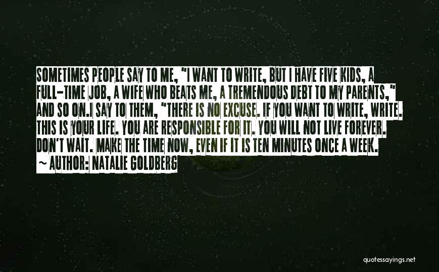 Don't Wait For Life Quotes By Natalie Goldberg