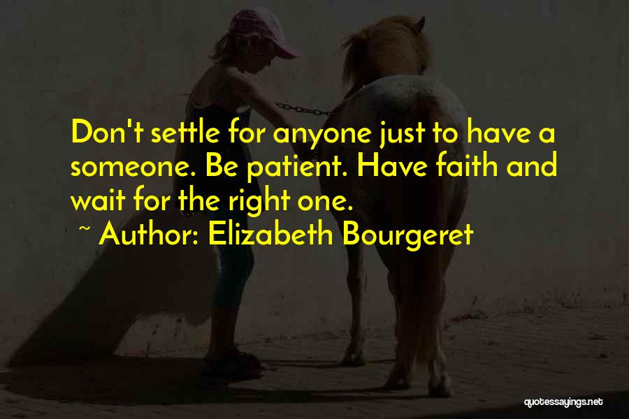 Don't Wait For Someone Quotes By Elizabeth Bourgeret