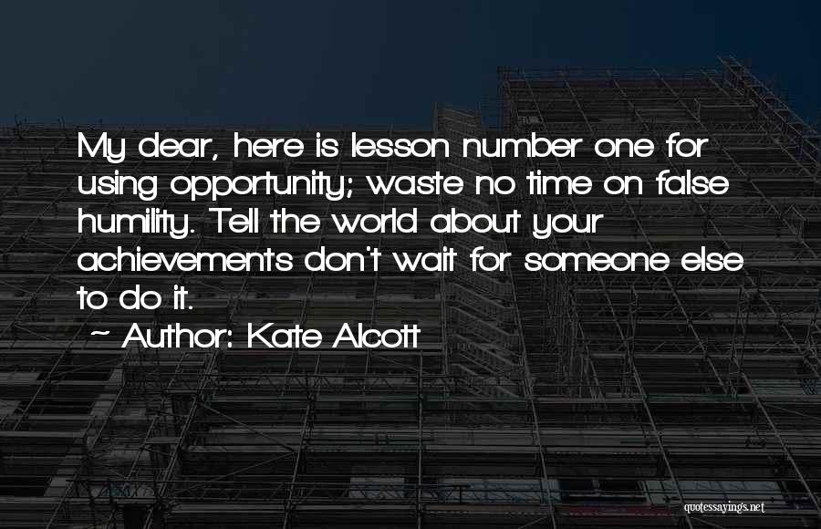 Don't Wait For Someone Quotes By Kate Alcott