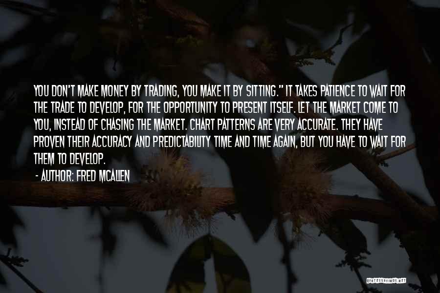 Don't Wait For Time Quotes By Fred McAllen