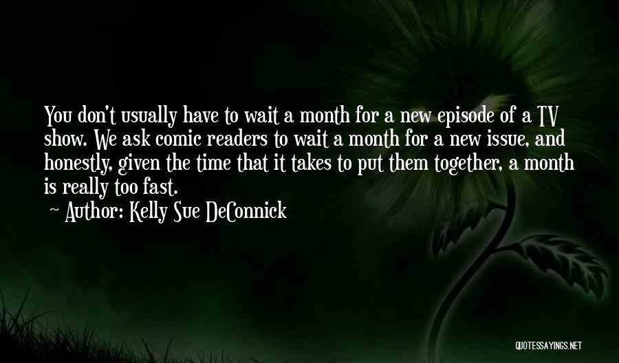 Don't Wait For Time Quotes By Kelly Sue DeConnick