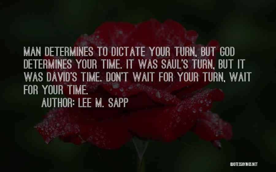 Don't Wait For Time Quotes By Lee M. Sapp