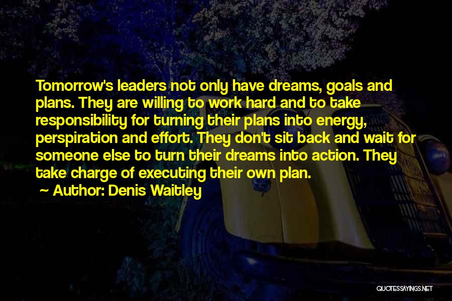 Don't Wait For Tomorrow Quotes By Denis Waitley