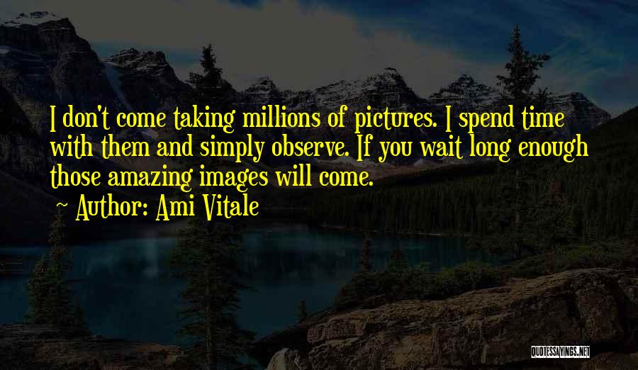 Don't Wait Images And Quotes By Ami Vitale