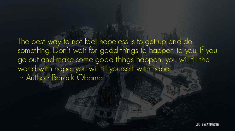 Don't Wait Make It Happen Quotes By Barack Obama