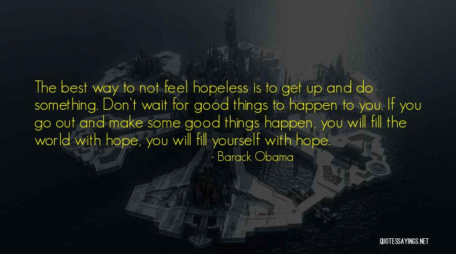 Don't Wait Make It Happen Quotes By Barack Obama