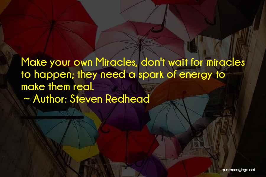 Don't Wait Make It Happen Quotes By Steven Redhead