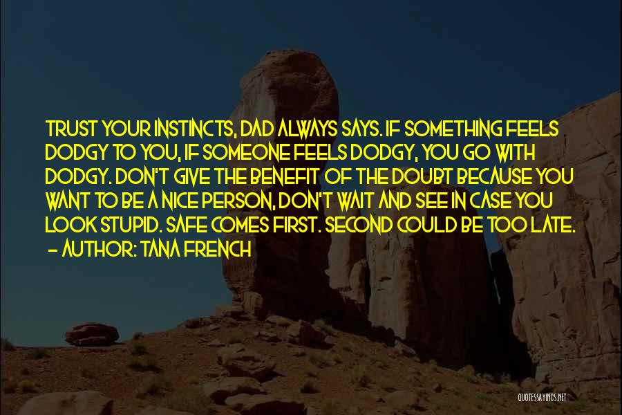 Don't Wait Too Late Quotes By Tana French