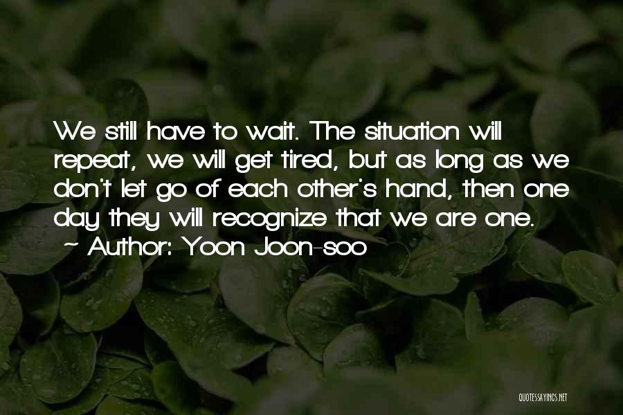 Don't Wait Too Long Quotes By Yoon Joon-soo