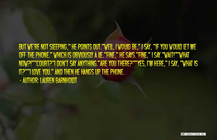 Don't Wait Up Quotes By Lauren Barnholdt