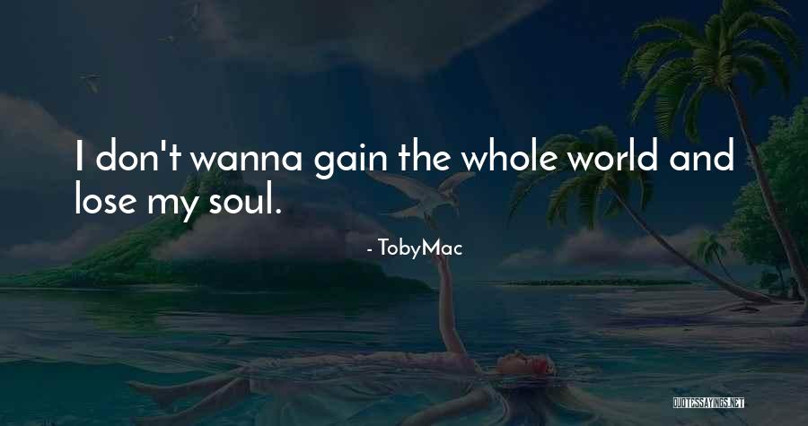 Don't Wanna Lose You Now Quotes By TobyMac