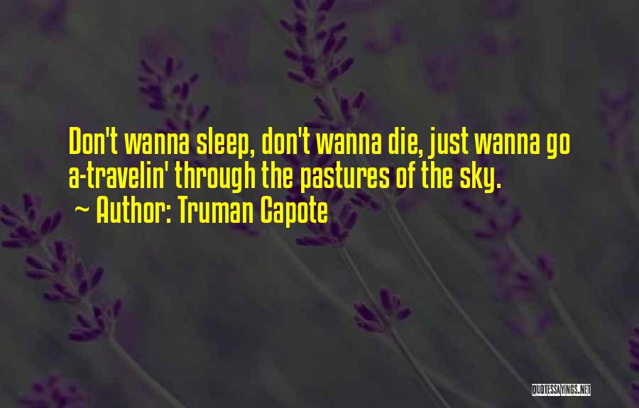 Don't Wanna Sleep Quotes By Truman Capote