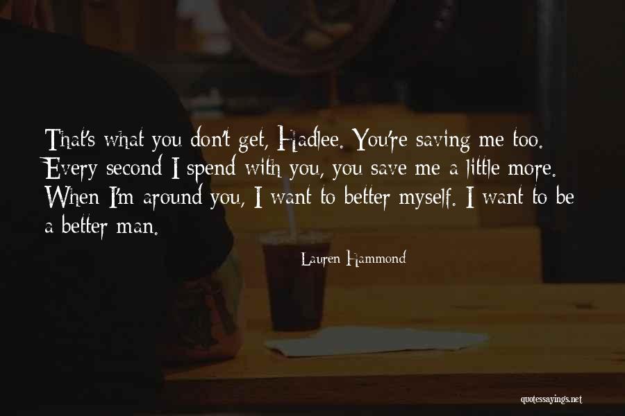 Don't Want A Man Quotes By Lauren Hammond Don't Want A Man Quotes By Lauren Hammond