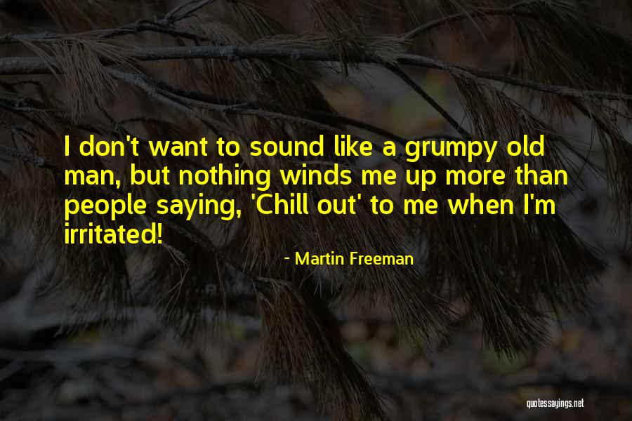 Don't Want A Man Quotes By Martin Freeman Don't Want A Man Quotes By Martin Freeman