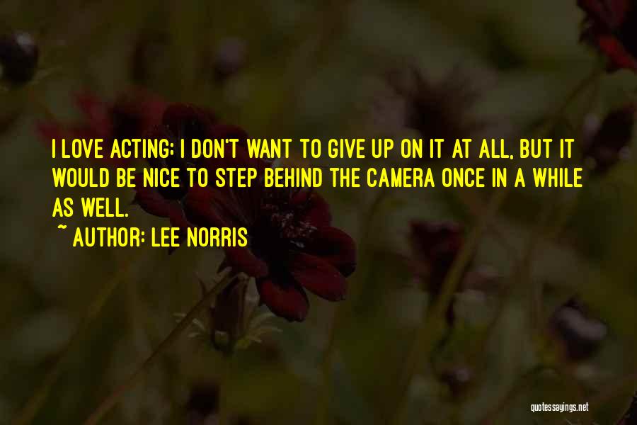 Don't Want Love Quotes By Lee Norris