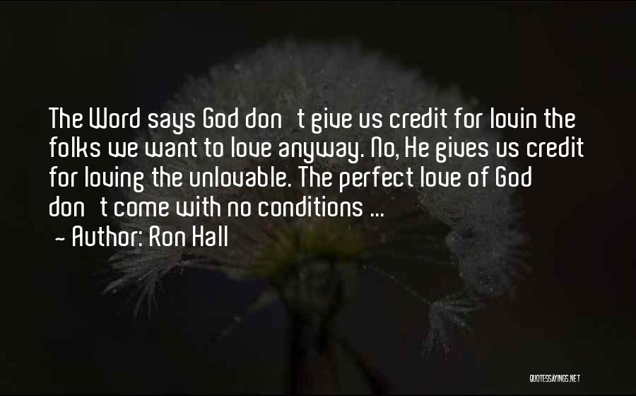 Don't Want Love Quotes By Ron Hall