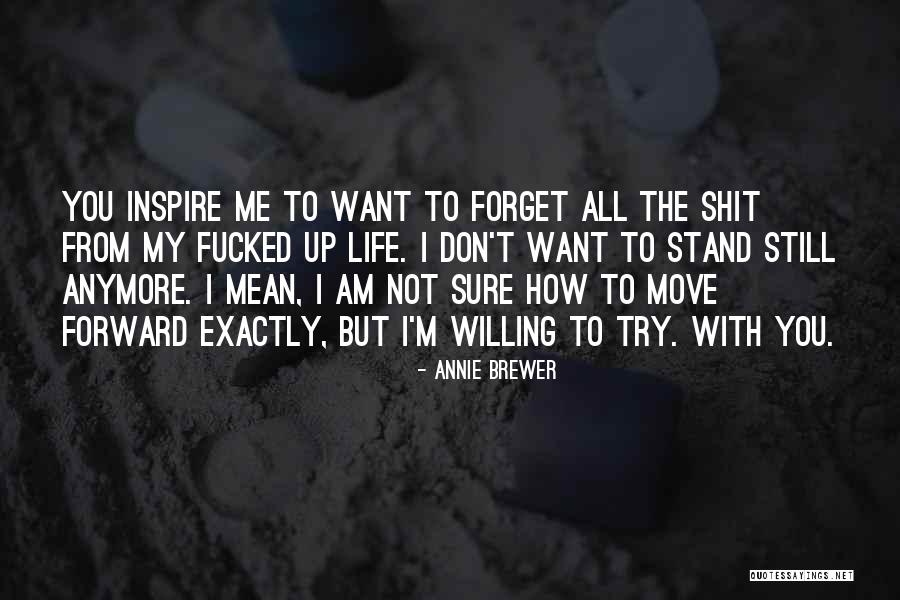 Don't Want Love You Anymore Quotes By Annie Brewer Don't Want Love You Anymore Quotes By Annie Brewer