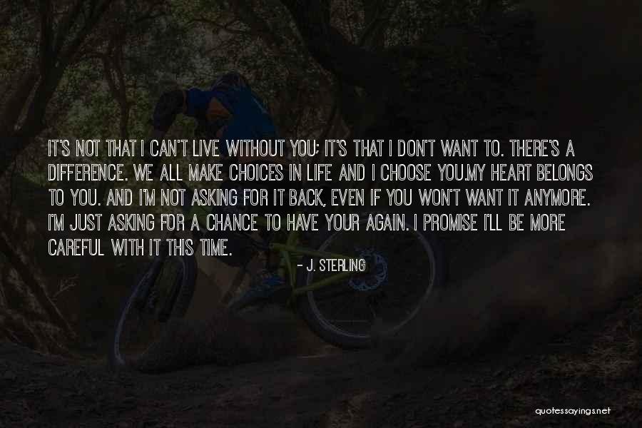 Don't Want Love You Anymore Quotes By J. Sterling Don't Want Love You Anymore Quotes By J. Sterling