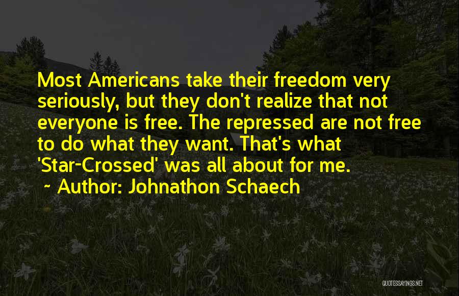 Don't Want Me Quotes By Johnathon Schaech