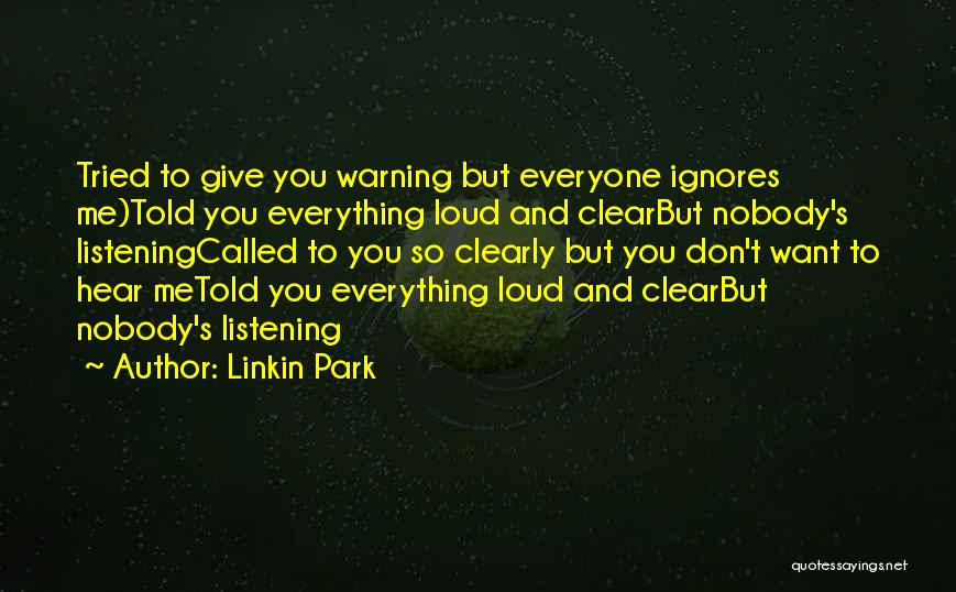 Don't Want Nobody But You Quotes By Linkin Park