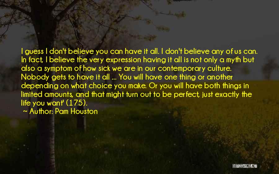 Don't Want Nobody But You Quotes By Pam Houston