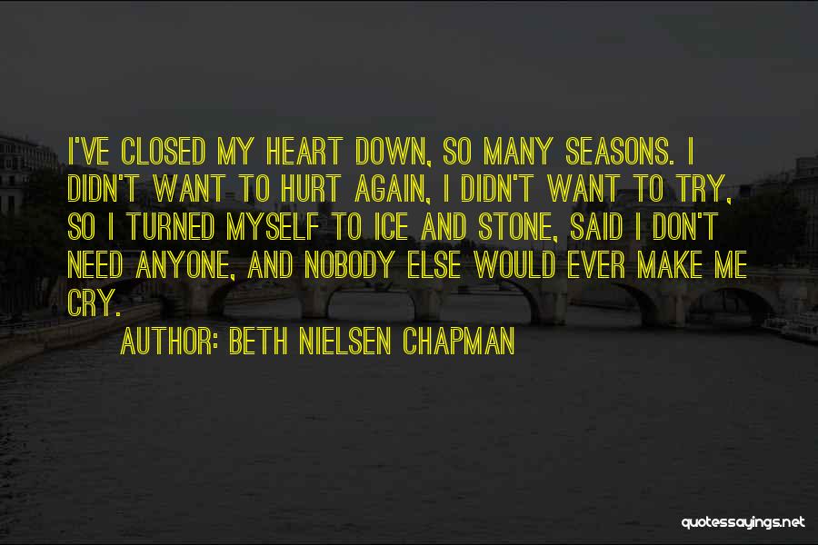 Don't Want Nobody Else Quotes By Beth Nielsen Chapman