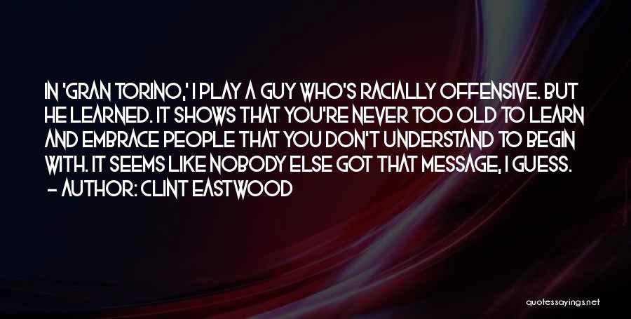 Don't Want Nobody Else Quotes By Clint Eastwood