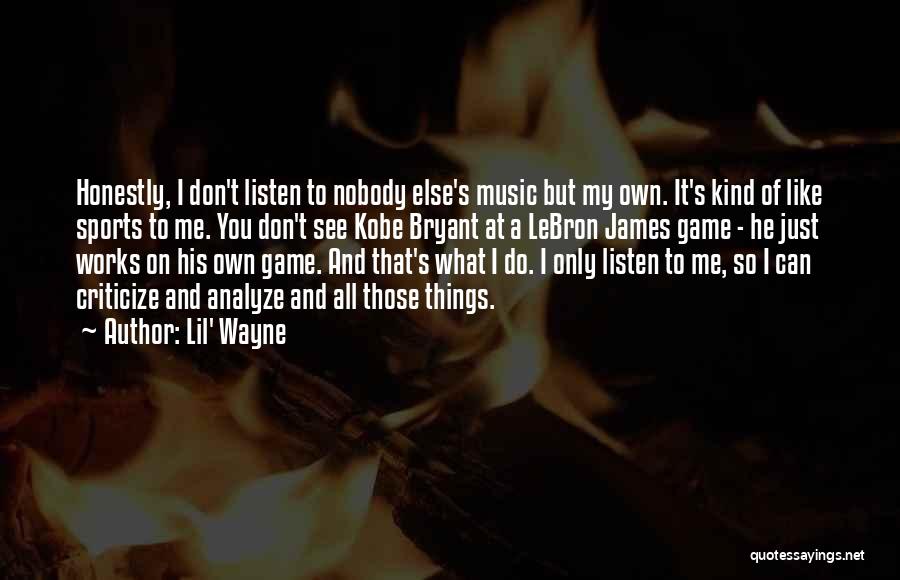 Don't Want Nobody Else Quotes By Lil' Wayne