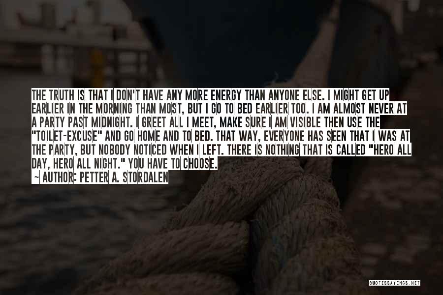 Don't Want Nobody Else Quotes By Petter A. Stordalen