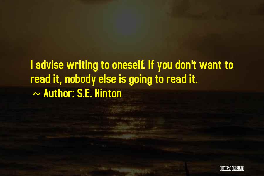 Don't Want Nobody Else Quotes By S.E. Hinton