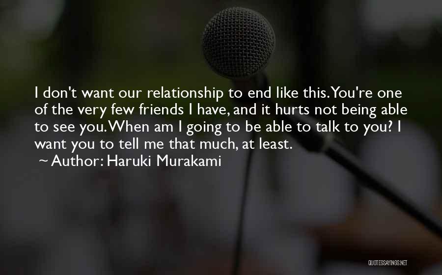 Don't Want Talk You Quotes By Haruki Murakami