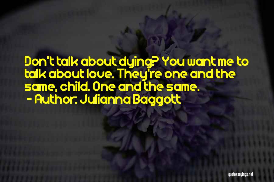 Don't Want Talk You Quotes By Julianna Baggott