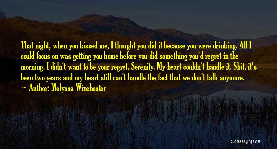 Don't Want Talk You Quotes By Melyssa Winchester
