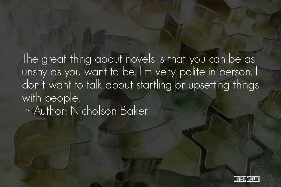 Don't Want Talk You Quotes By Nicholson Baker