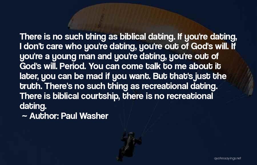 Don't Want Talk You Quotes By Paul Washer