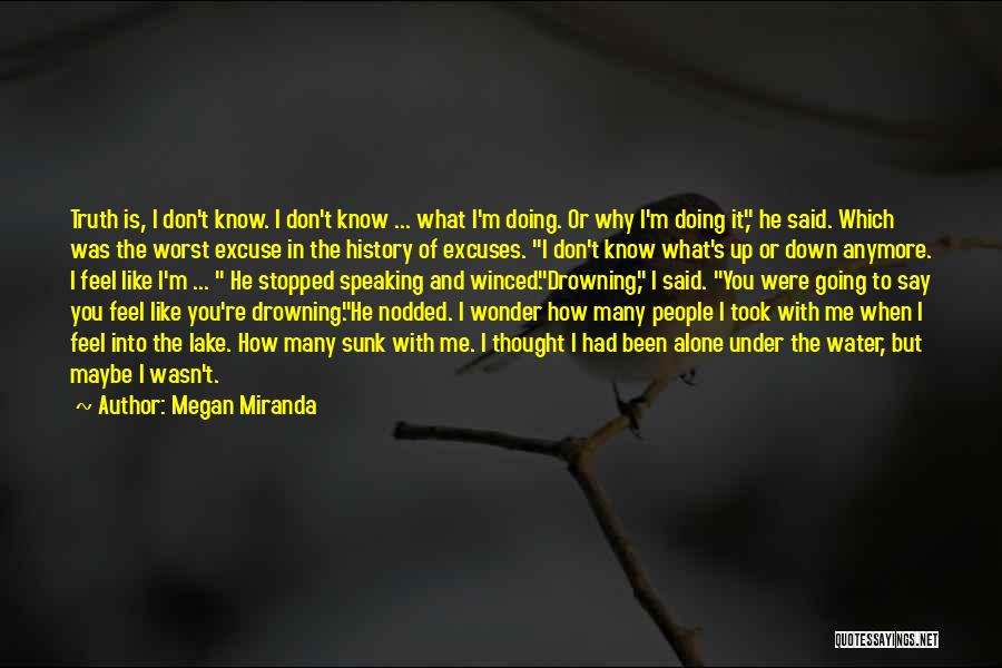 Don't Want To Be Alone Anymore Quotes By Megan Miranda