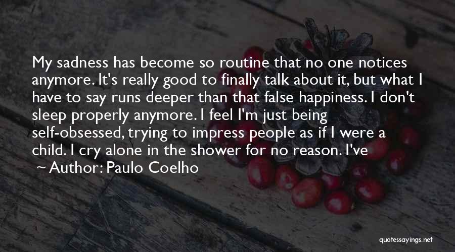 Don't Want To Be Alone Anymore Quotes By Paulo Coelho