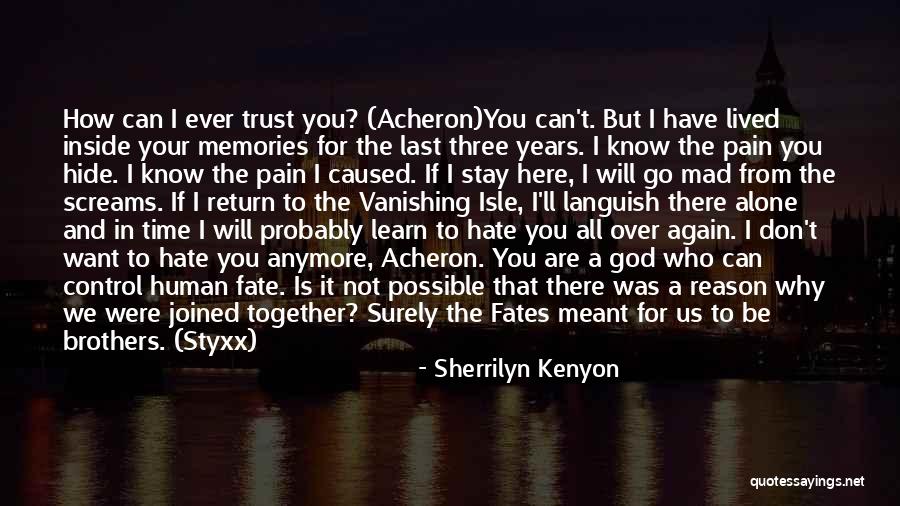 Don't Want To Be Alone Anymore Quotes By Sherrilyn Kenyon