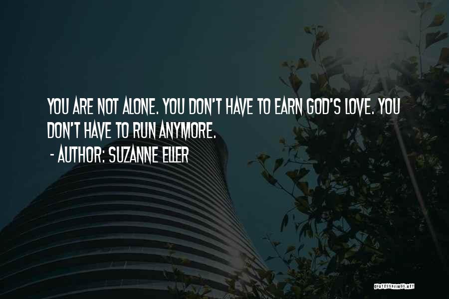 Don't Want To Be Alone Anymore Quotes By Suzanne Eller