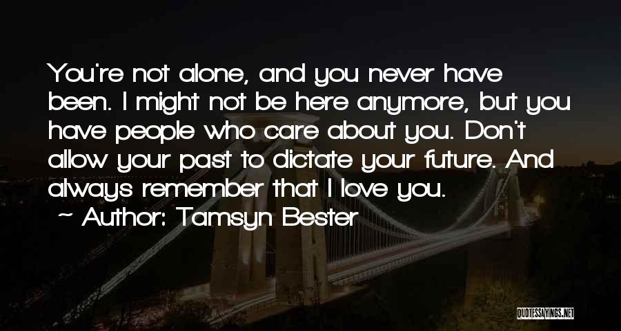Don't Want To Be Alone Anymore Quotes By Tamsyn Bester