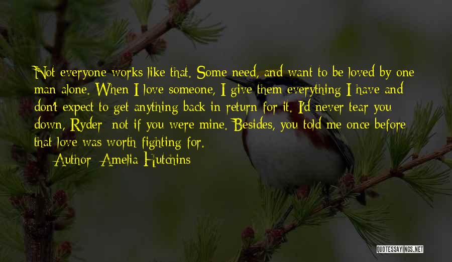 Don't Want To Be Loved Quotes By Amelia Hutchins