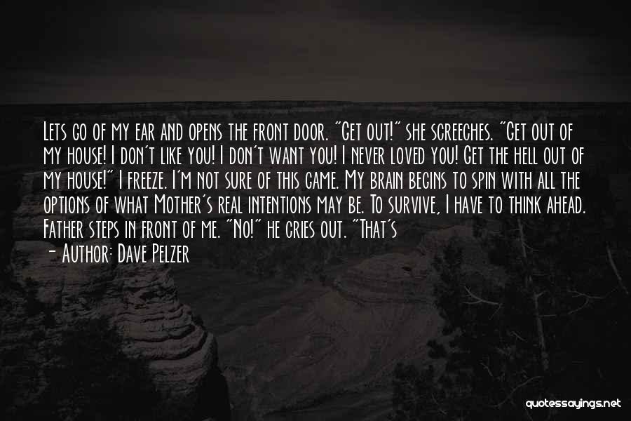 Don't Want To Be Loved Quotes By Dave Pelzer