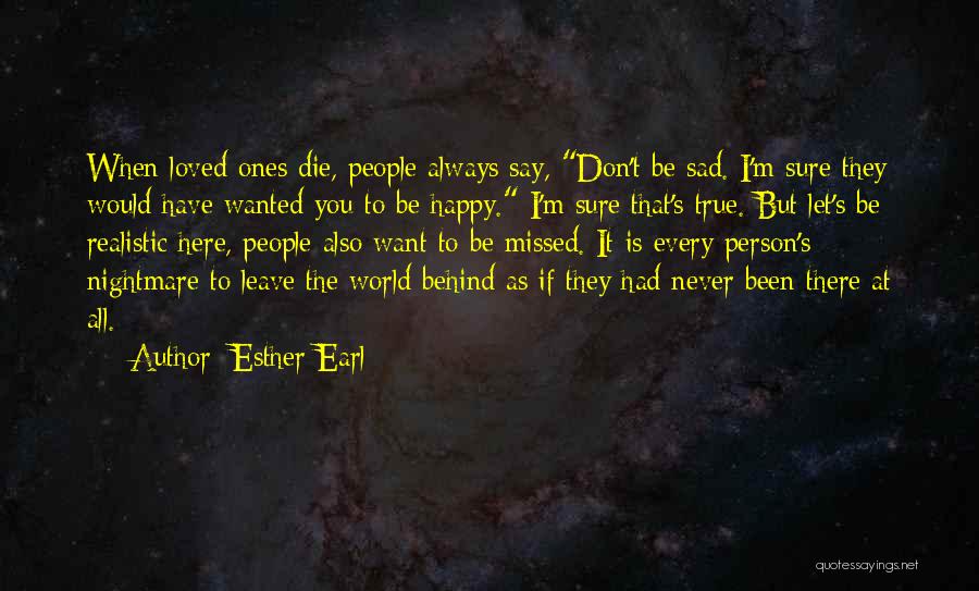 Don't Want To Be Loved Quotes By Esther Earl