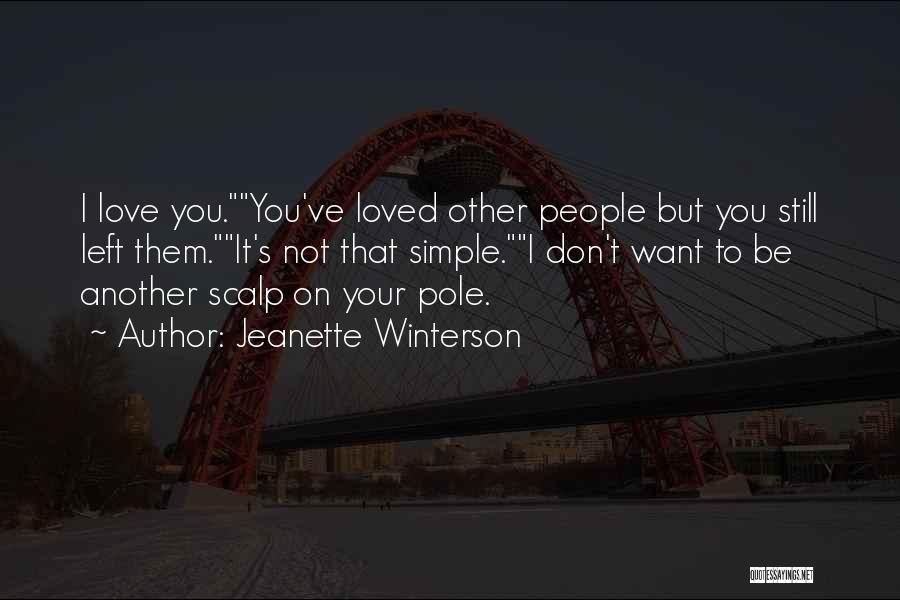 Don't Want To Be Loved Quotes By Jeanette Winterson