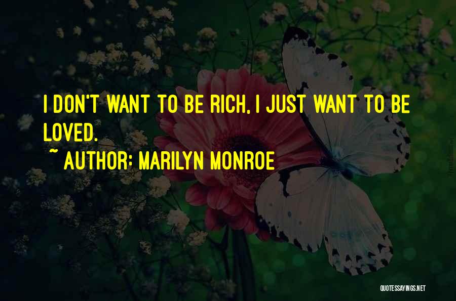 Don't Want To Be Loved Quotes By Marilyn Monroe